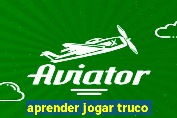 aprender jogar truco